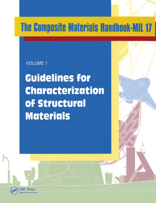 Book cover of Composite Materials Handbook-MIL 17, Volume I: Guidelines for Characterization of Structural Materials