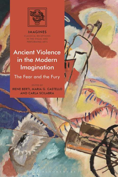 Book cover of Ancient Violence in the Modern Imagination: The Fear and the Fury (IMAGINES – Classical Receptions in the Visual and Performing Arts)