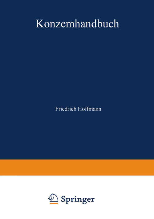 Book cover of Konzernhandbuch: Recht — Steuern — Rechnungslegung — Führung — Organisation — Praxisfälle (1993)