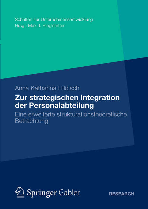 Book cover of Zur strategischen Integration der Personalabteilung: Eine erweiterte strukturationstheoretische Betrachtung (2012) (Schriften zur Unternehmensentwicklung)