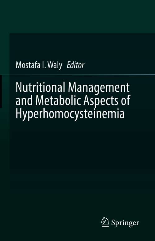 Book cover of Nutritional Management and Metabolic Aspects of Hyperhomocysteinemia (1st ed. 2021)