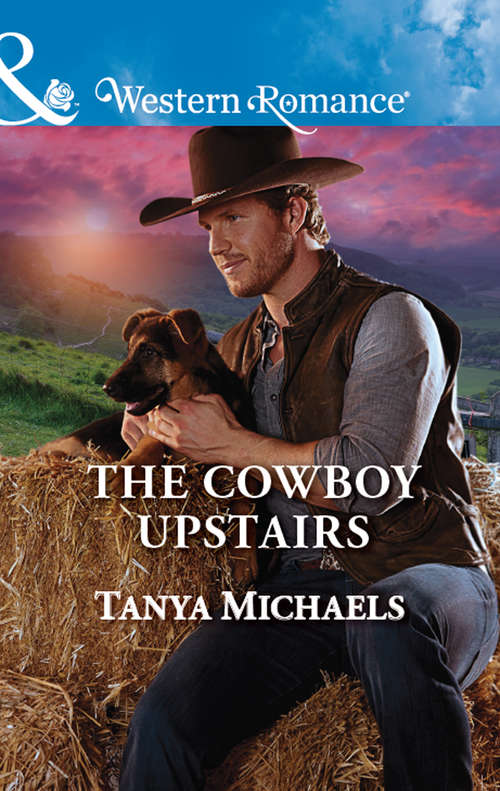 Book cover of The Cowboy Upstairs: The Cowboy Upstairs Made For The Rancher The Rancher's Baby Proposal The Cowboy's Accidental Baby (ePub edition) (Cupid's Bow, Texas #4)