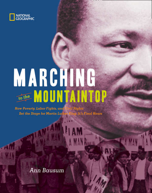 Book cover of Marching to the Mountaintop: How Poverty, Labor Fights, And Civil Rights Set The Stage For Martin Luther King Jr.'s Final Hours (ePub edition) (History (US))