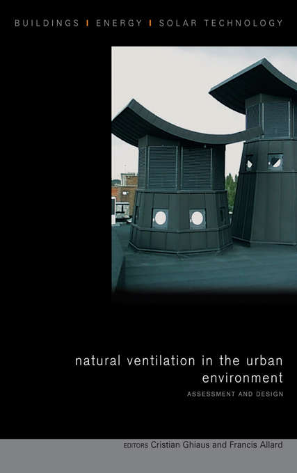 Book cover of Natural Ventilation in the Urban Environment: Assessment and Design (BEST (Buildings Energy and Solar Technology))