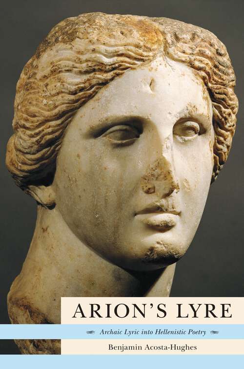 Book cover of Arion's Lyre: Archaic Lyric into Hellenistic Poetry