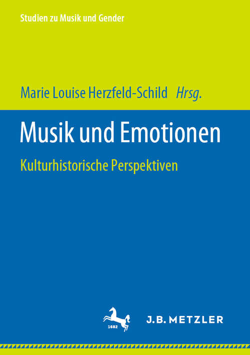 Book cover of Musik und Emotionen: Kulturhistorische Perspektiven (1. Aufl. 2020) (Studien zu Musik und Gender)