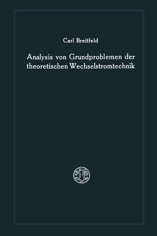 Book cover of Analysis von Grundproblemen der theoretischen Wechselstromtechnik (1927)