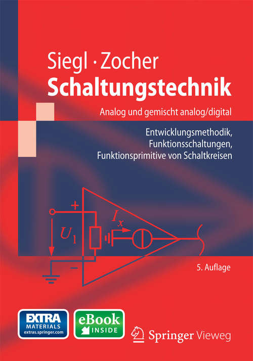 Book cover of Schaltungstechnik - Analog und gemischt analog/digital: Entwicklungsmethodik, Funktionsschaltungen, Funktionsprimitive von Schaltkreisen (5. Aufl. 2014) (Springer-Lehrbuch)