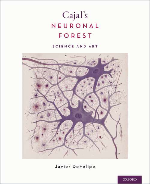 Book cover of Cajal's Neuronal Forest: Science and Art