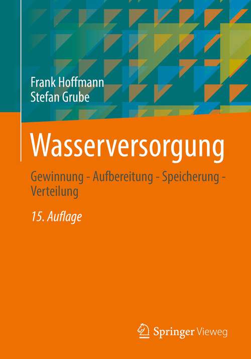 Book cover of Wasserversorgung: Gewinnung - Aufbereitung - Speicherung - Verteilung (15. Aufl. 2022)