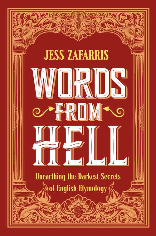 Book cover of Words from Hell: Unearthing the Darkest Secrets of English Etymology