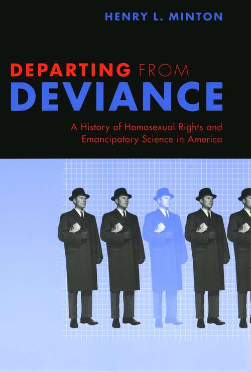Book cover of Departing from Deviance: A History of Homosexual Rights and Emancipatory Science in America