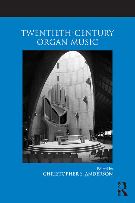 Book cover of Twentieth-Century Organ Music