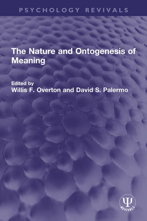 Book cover of The Nature and Ontogenesis of Meaning (Psychology Revivals)