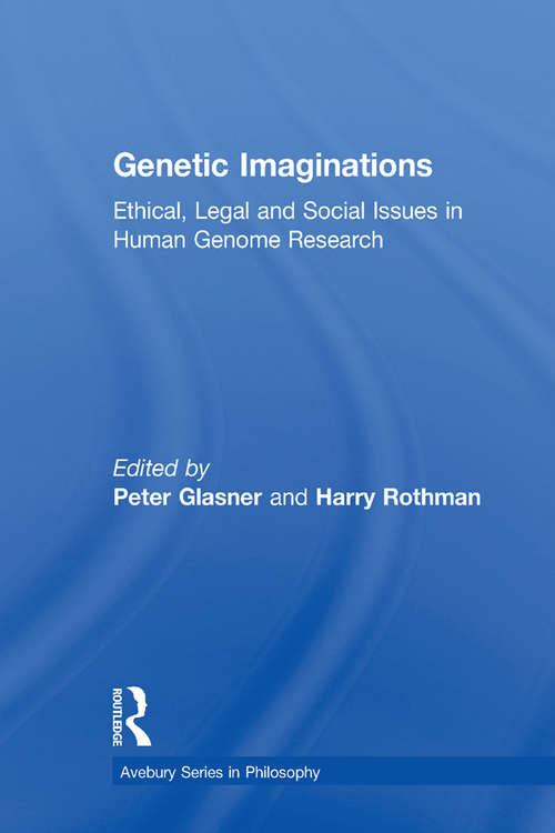 Book cover of Genetic Imaginations: Ethical, Legal and Social Issues in Human Genome Research (Avebury Series in Philosophy)
