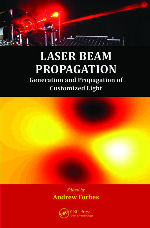 Book cover of Laser Beam Propagation: Generation and Propagation of Customized Light