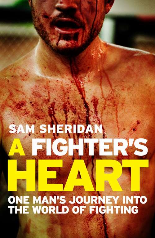 Book cover of A Fighter's Heart: One man's journey through the world of fighting (Main)