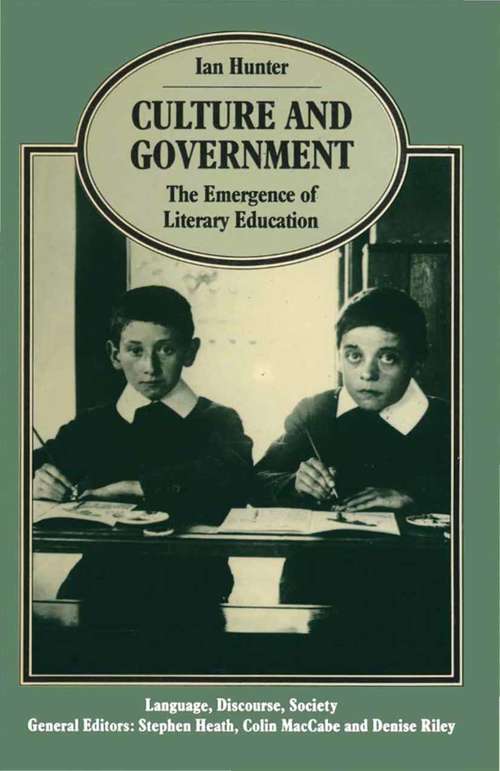 Book cover of Culture and Government: The Emergence of Literary Education (1st ed. 1988) (Language, Discourse, Society)