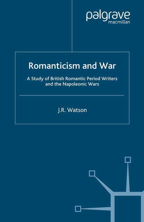 Book cover of Romanticism and War: A Study of British Romantic Period Writers and the Napoleonic Wars (2003)