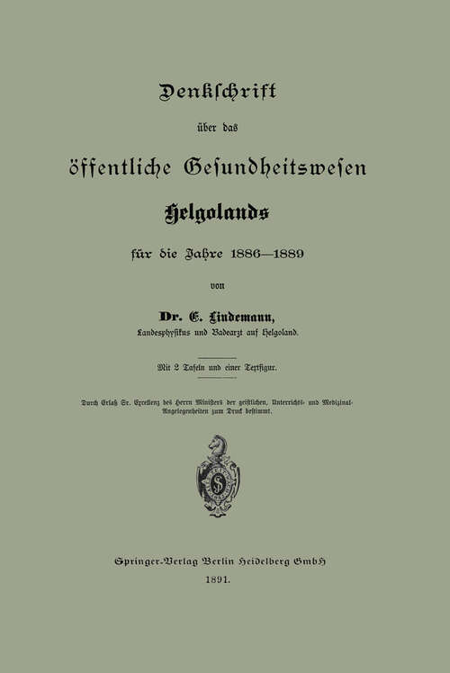 Book cover of Denklchrift über das öffentliche Gesundheitswesen Helgolands für die Jahre 1886–1889 (1891)