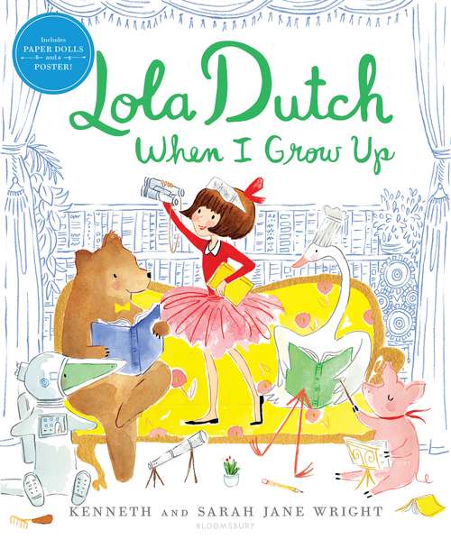 Book cover of Lola Dutch When I Grow Up (Lola Dutch Series)