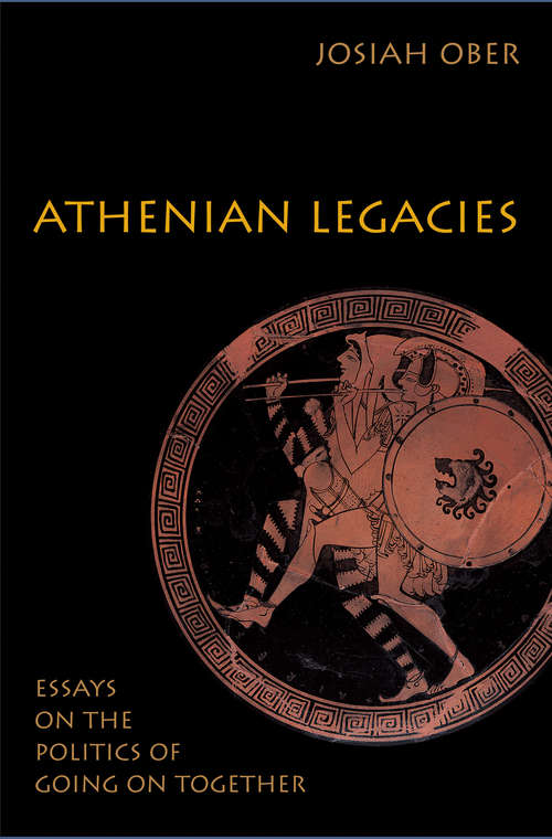 Book cover of Athenian Legacies: Essays on the Politics of Going On Together