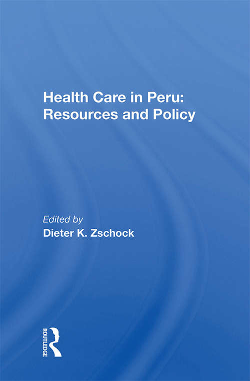 Book cover of Health Care In Peru: Resources And Policy