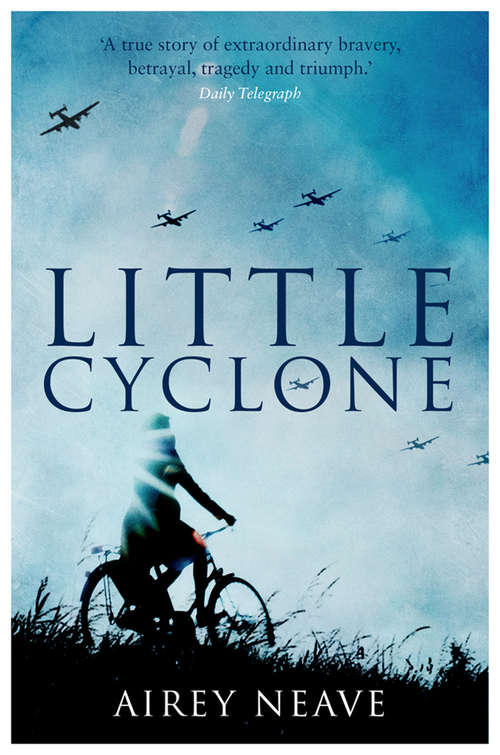 Book cover of Little Cyclone: The Girl who Started the Comet Line (Dialogue Espionage Classics Ser.)