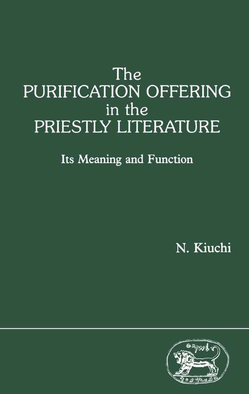 Book cover of The Purification Offering in the Priestly Literature: Its Meaning and Function (The Library of Hebrew Bible/Old Testament Studies)