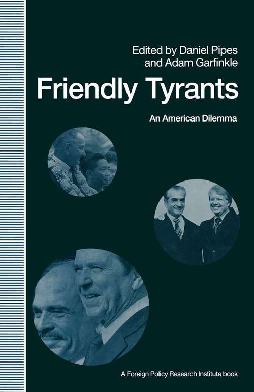 Book cover of Friendly Tyrants: An American Dilemma (1st ed. 1991)