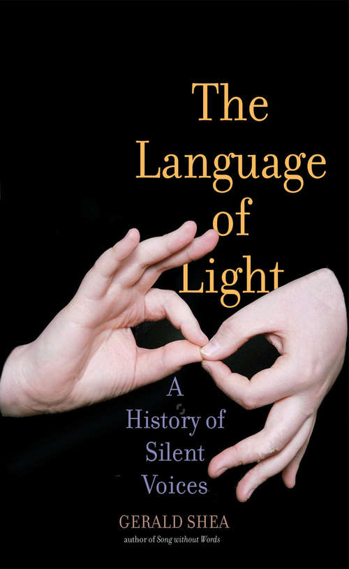 Book cover of The Language of Light: A History of Silent Voices