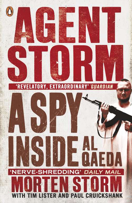 Book cover of Agent Storm: My Life Inside al-Qaeda