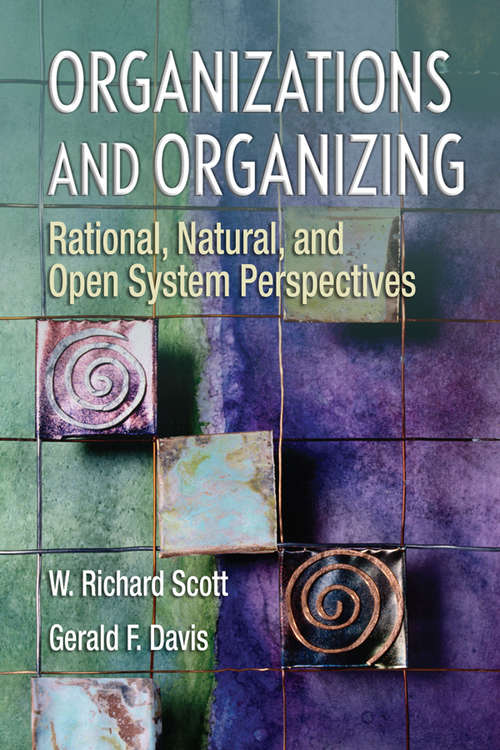Book cover of Organizations and Organizing: Rational, Natural and Open Systems Perspectives