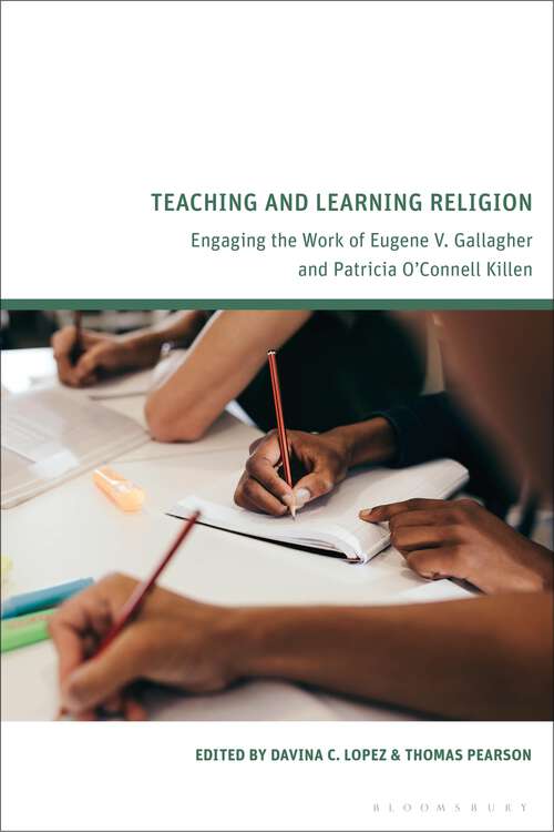 Book cover of Teaching and Learning Religion: Engaging the Work of Eugene V. Gallagher and Patricia O’Connell Killen