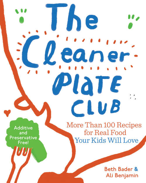 Book cover of The Cleaner Plate Club: Raising Healthy Eaters One Meal at a Time