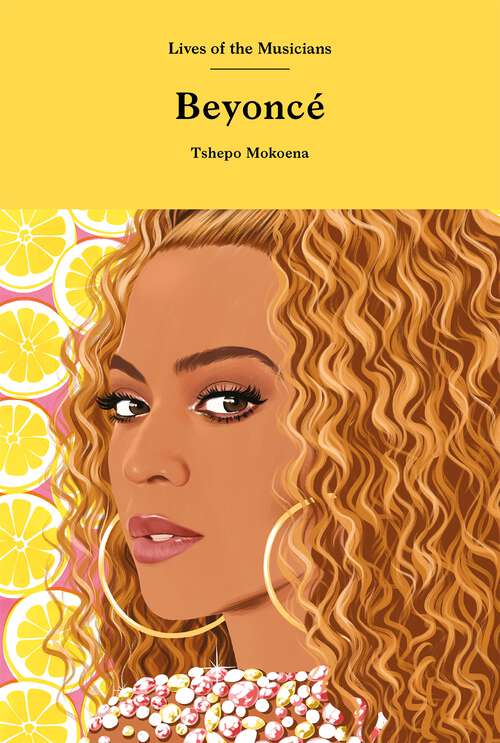 Book cover of Beyoncé (Lives of the Musicians)