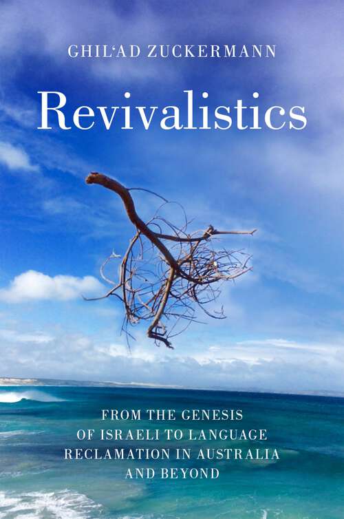 Book cover of Revivalistics: From the Genesis of Israeli to Language Reclamation in Australia and Beyond