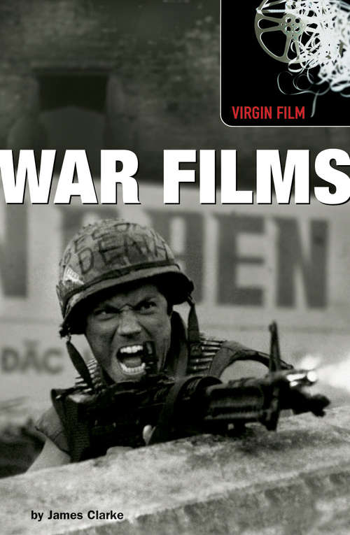 Book cover of Virgin Film: War Films (Virgin Film Ser.)