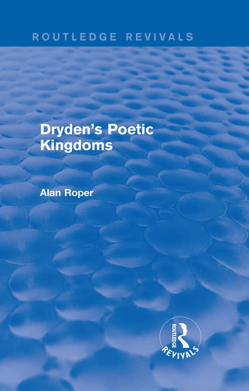 Book cover of Dryden's Poetic Kingdoms (Routledge Revivals)