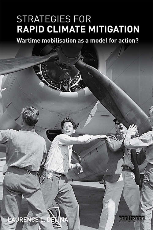 Book cover of Strategies for Rapid Climate Mitigation: Wartime mobilisation as a model for action? (Routledge Advances in Climate Change Research)
