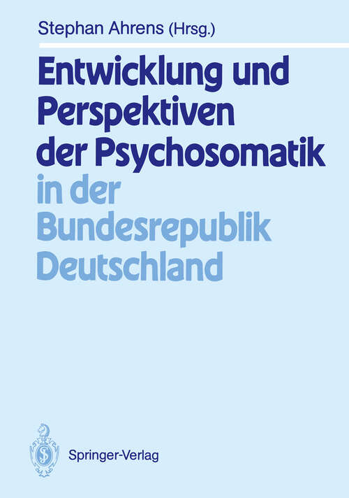 Book cover of Entwicklung und Perspektiven der Psychosomatik in der Bundesrepublik Deutschland (1990)