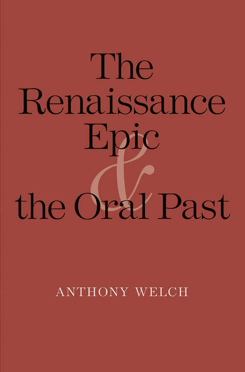 Book cover of The Renaissance Epic and the Oral Past (Yale Studies In English Ser.)