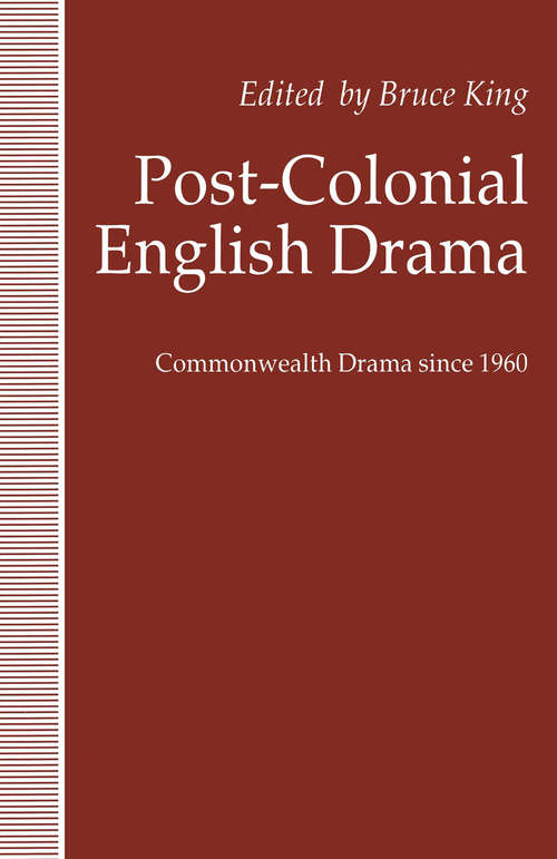 Book cover of Post-Colonial English Drama: Commonwealth Drama since 1960 (1st ed. 1992)
