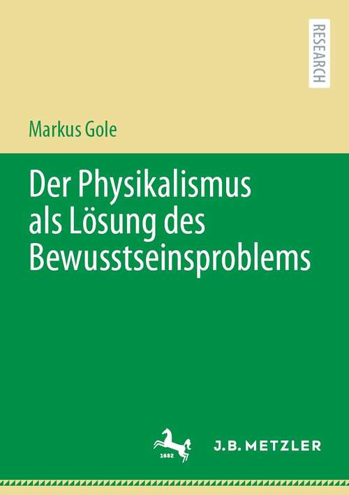 Book cover of Der Physikalismus als Lösung des Bewusstseinsproblems (1. Aufl. 2022)
