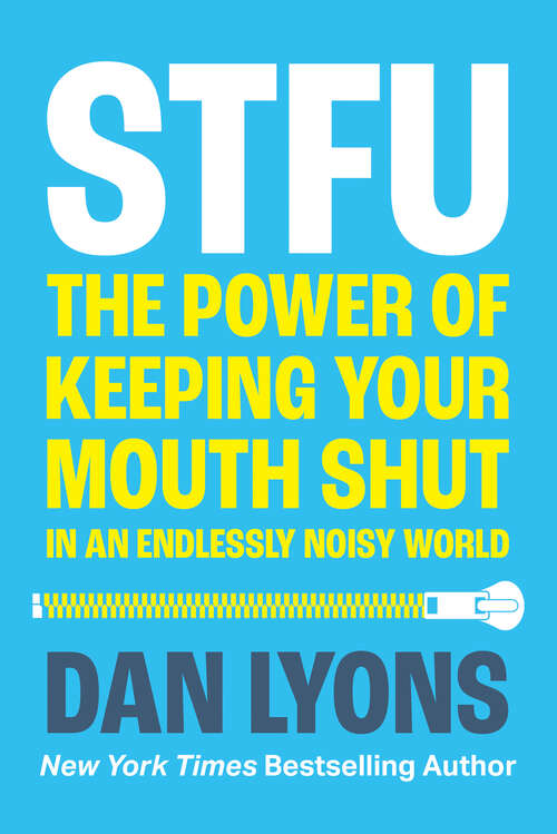 Book cover of STFU: The Power Of Keeping Your Mouth Shut In A World That Won't Stop Talking (ePub edition)