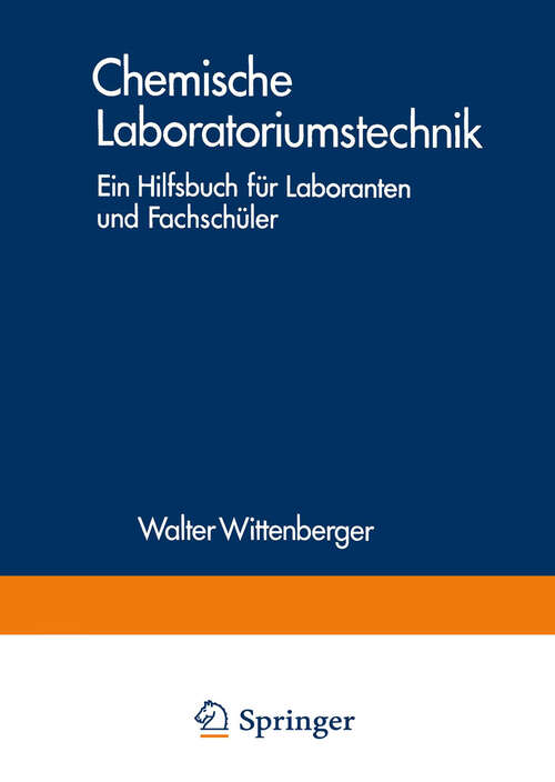 Book cover of Chemische Laboratoriumstechnik: Ein Hilfsbuch für Laboranten und Fachschüler (7. Aufl. 1973)