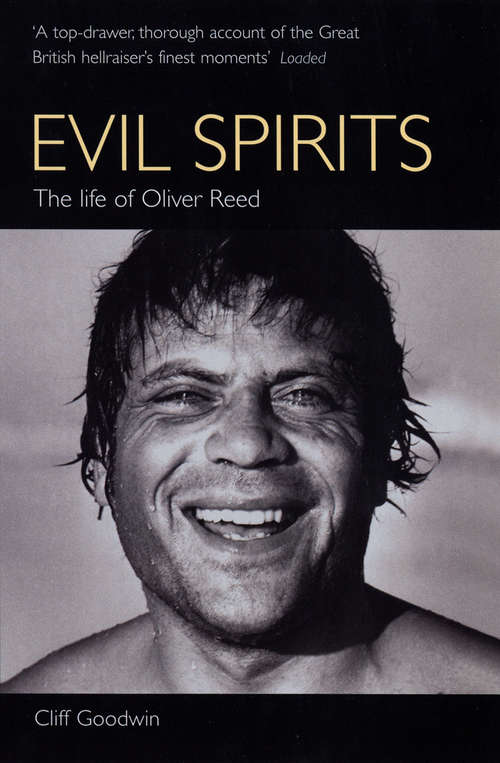 Book cover of Evil Spirits: The Life of Oliver Reed
