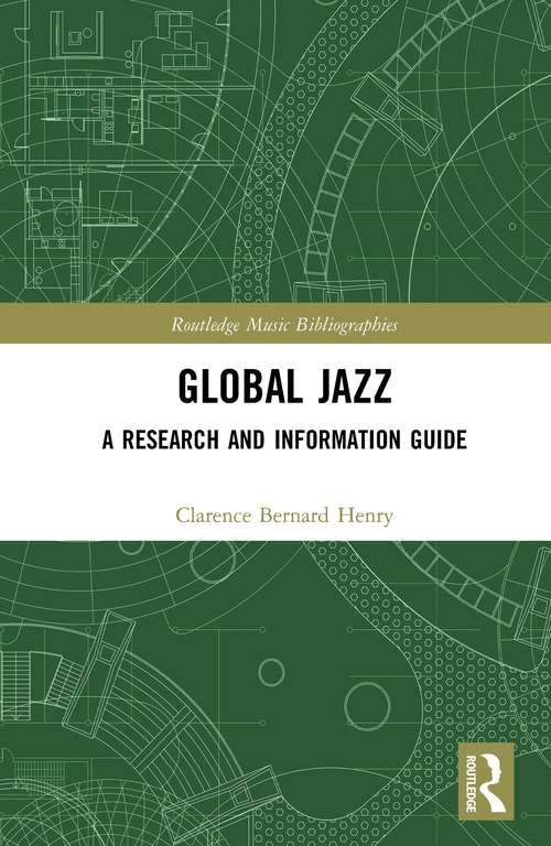 Book cover of Global Jazz: A Research and Information Guide (Routledge Music Bibliographies)