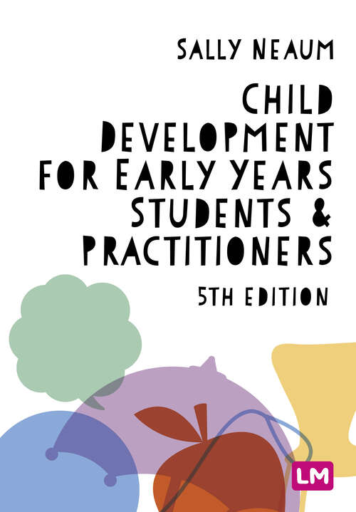 Book cover of Child Development for Early Years Students and Practitioners (Fifth Edition)