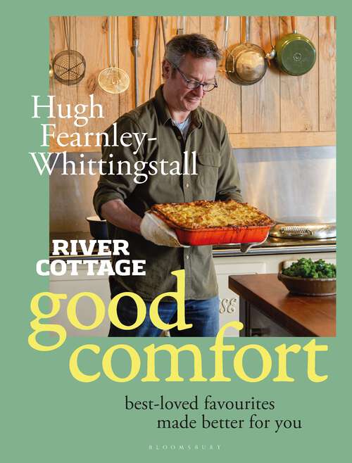 Book cover of River Cottage Good Comfort: Best-Loved Favourites Made Better for You